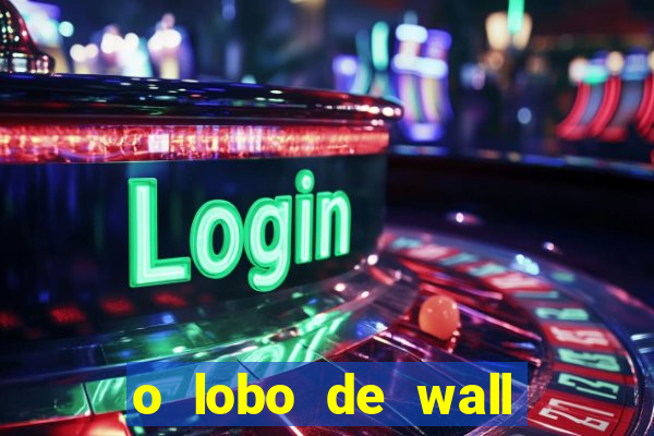 o lobo de wall street filme online