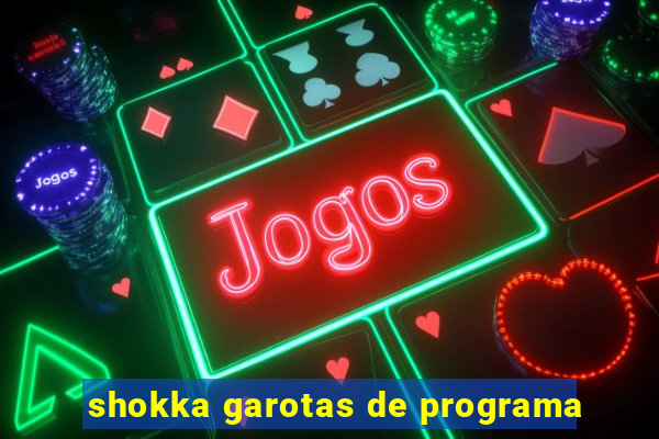 shokka garotas de programa