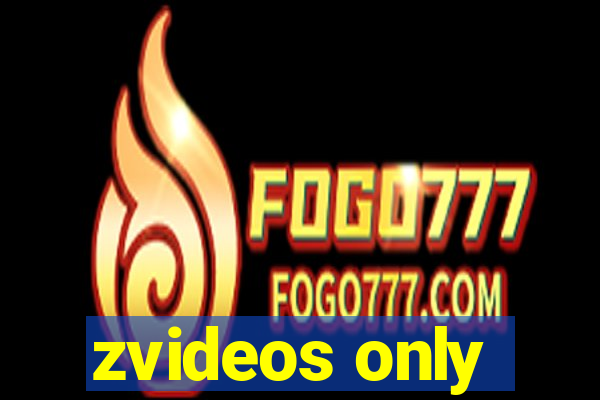 zvideos only