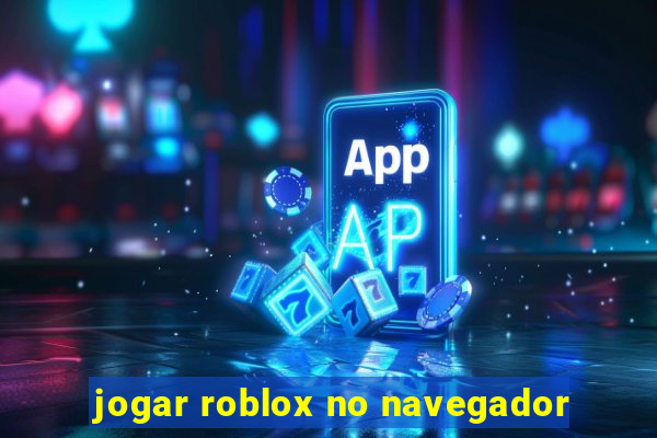 jogar roblox no navegador