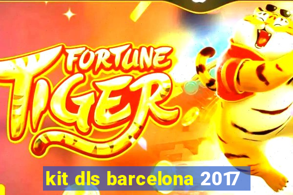 kit dls barcelona 2017