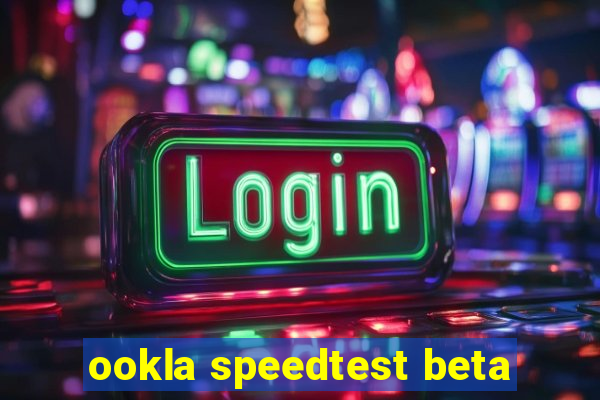 ookla speedtest beta