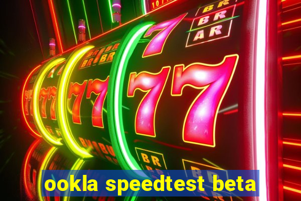 ookla speedtest beta