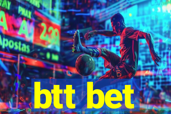 btt bet