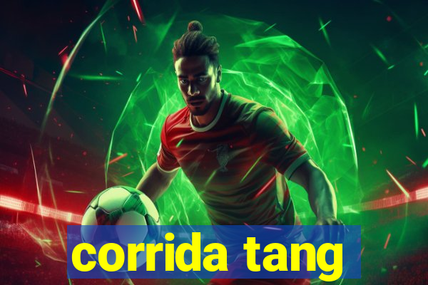 corrida tang
