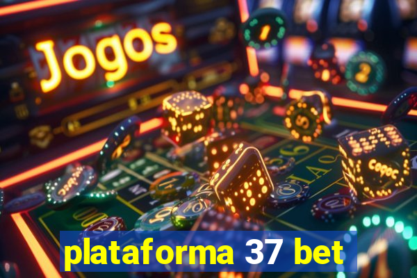 plataforma 37 bet