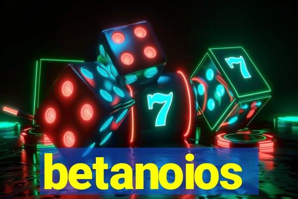 betanoios