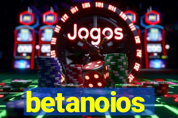 betanoios