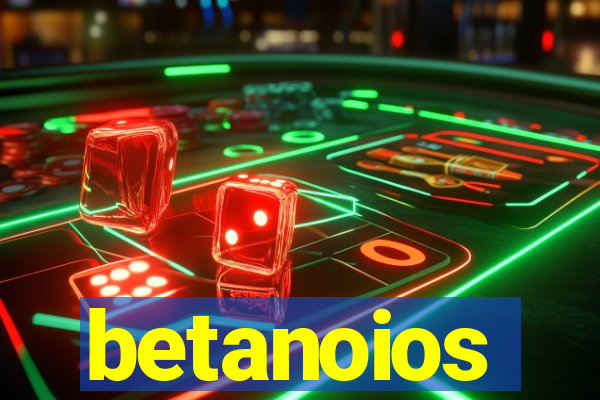 betanoios