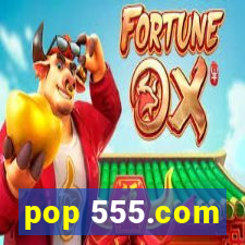 pop 555.com