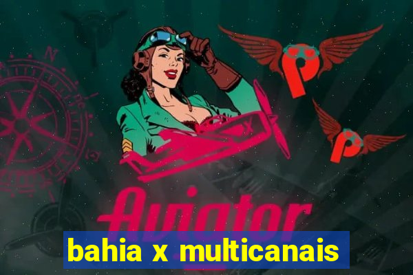 bahia x multicanais