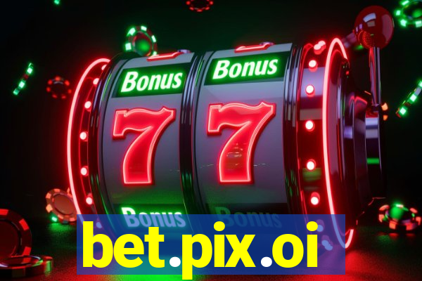 bet.pix.oi
