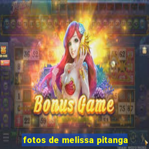 fotos de melissa pitanga