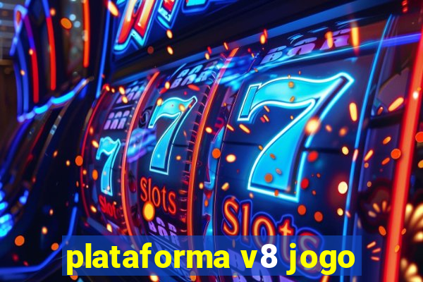 plataforma v8 jogo