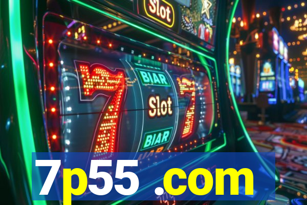 7p55 .com