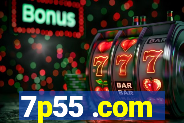 7p55 .com