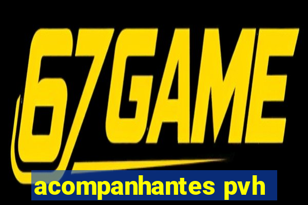 acompanhantes pvh