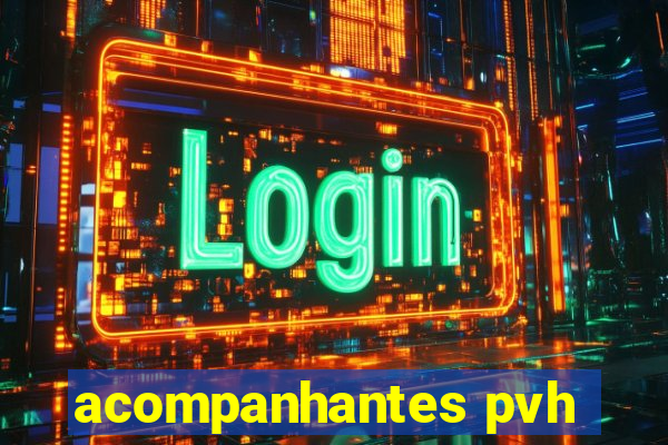 acompanhantes pvh