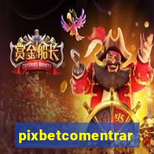 pixbetcomentrar