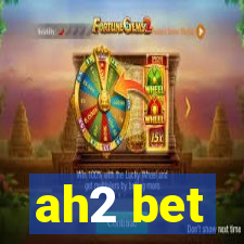 ah2 bet