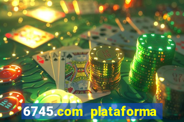 6745.com plataforma de jogos