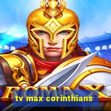 tv max corinthians