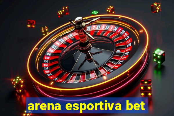 arena esportiva bet