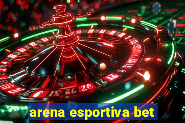 arena esportiva bet