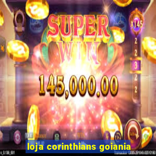 loja corinthians goiania
