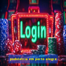 podolatria em porto alegre
