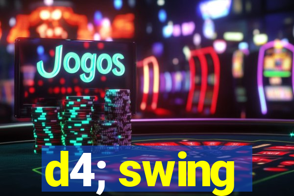 d4; swing