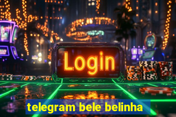telegram bele belinha