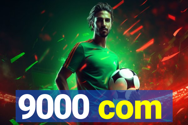 9000 com