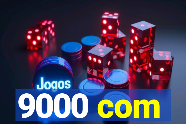 9000 com