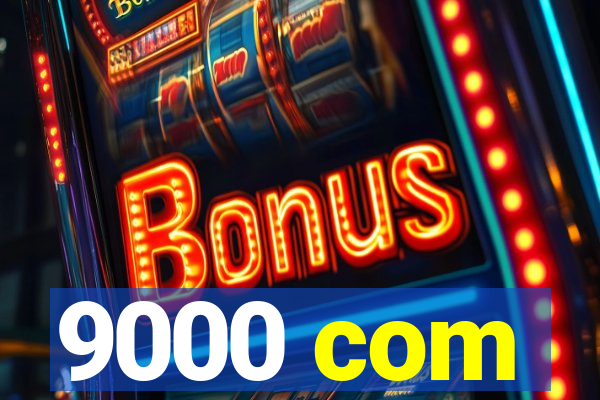 9000 com
