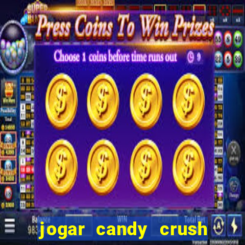jogar candy crush saga no facebook