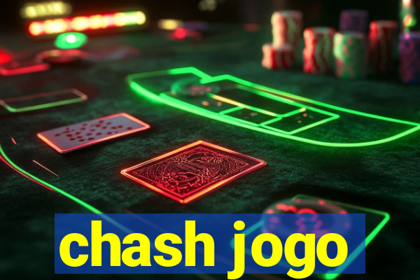 chash jogo