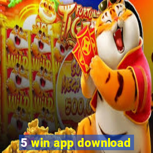 5 win app download