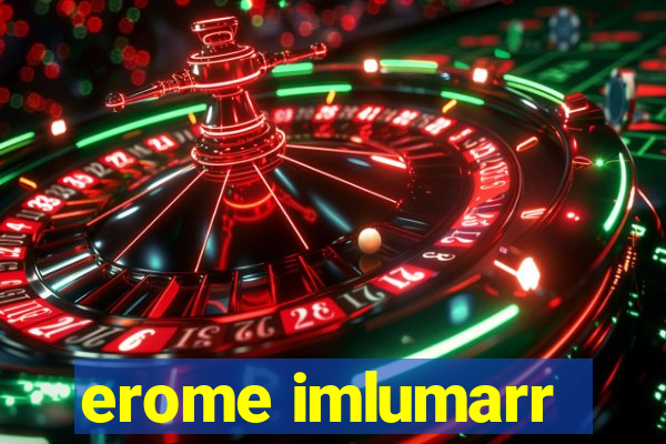 erome imlumarr