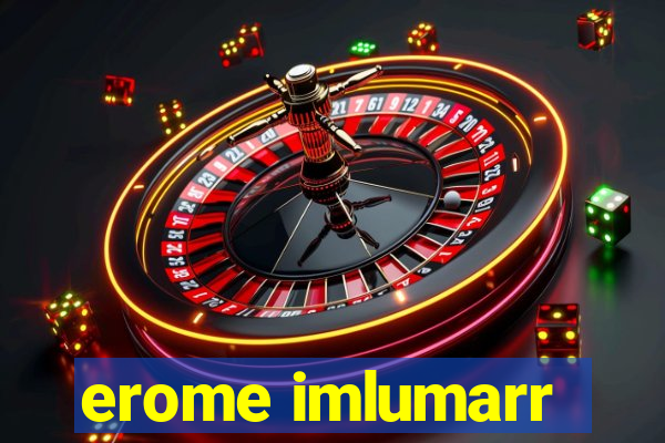 erome imlumarr
