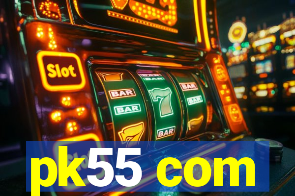 pk55 com