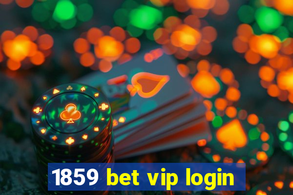 1859 bet vip login