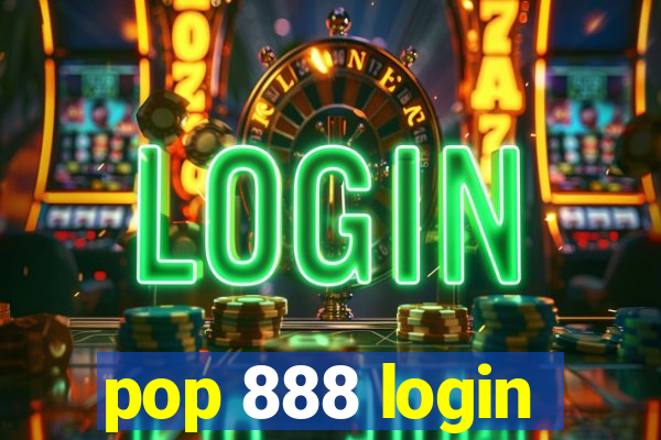 pop 888 login