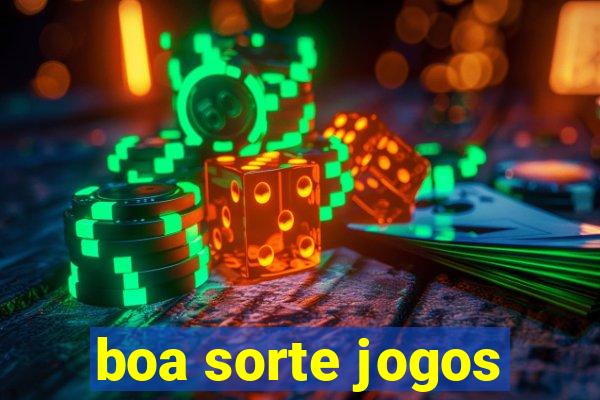 boa sorte jogos