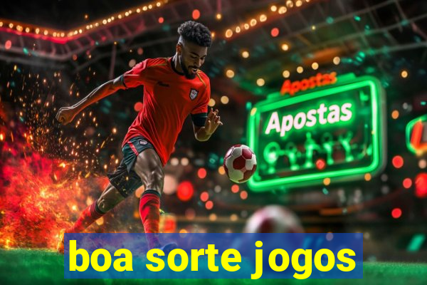 boa sorte jogos