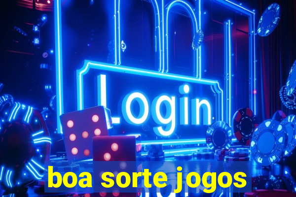 boa sorte jogos