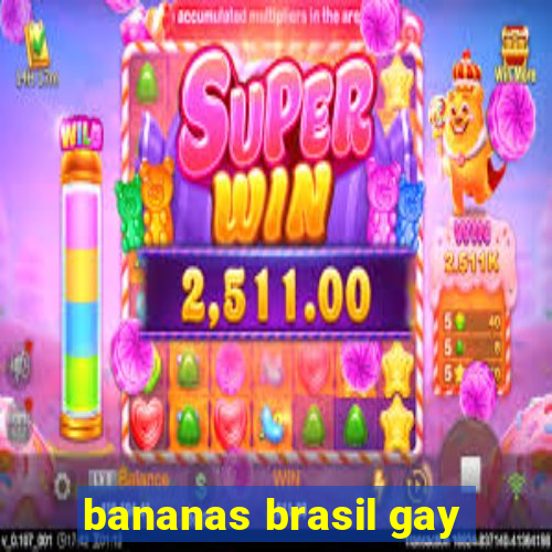 bananas brasil gay