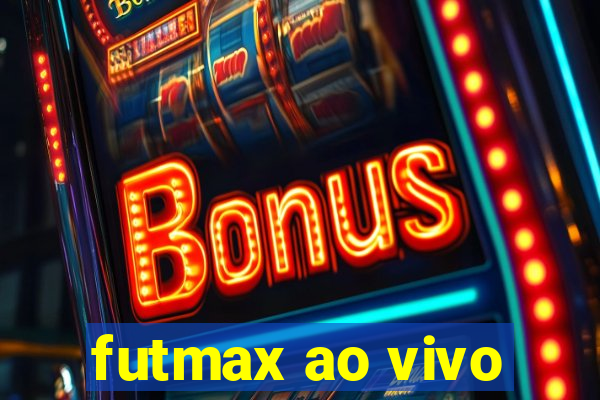 futmax ao vivo