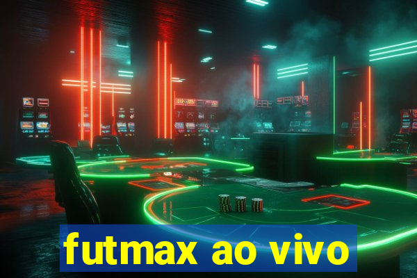 futmax ao vivo