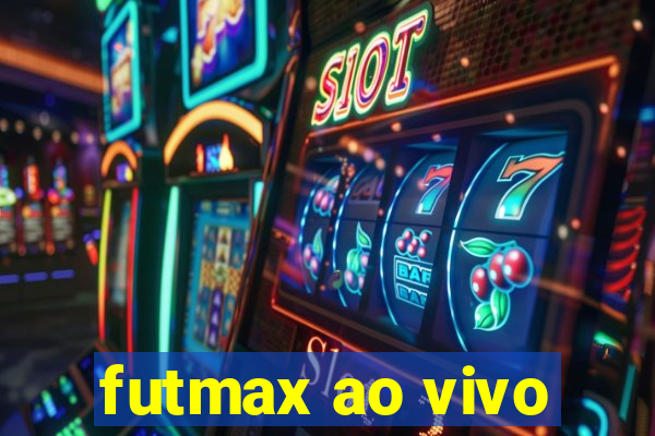 futmax ao vivo